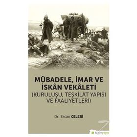 Mübadele İmar ve İskan Vekaleti - Ercan Çelebi