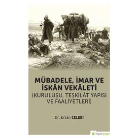 Mübadele İmar ve İskan Vekaleti - Ercan Çelebi