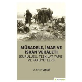 Mübadele İmar ve İskan Vekaleti - Ercan Çelebi
