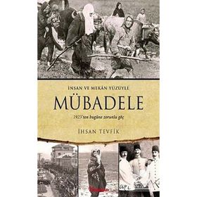 Mübadele - İnsan ve Mekan Yüzüyle - İhsan Tevfik