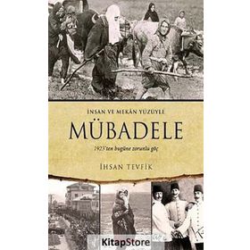 Mübadele - İnsan ve Mekan Yüzüyle - İhsan Tevfik