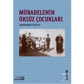 Mübadelenin Öksüz Çocukları - İskender Özsoy