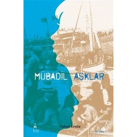 Mübadil Aşklar - 1 - Yalım Ersöz