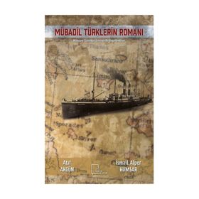 Mübadil Türklerin Romanı Mübadele Romanları Üzerine Bir Değerlendirme - Atıf Akgün