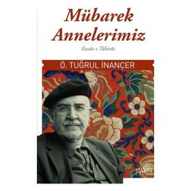 Mübarek Annelerimiz Ömer Tuğrul İnançer