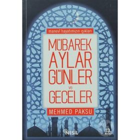Mübarek Aylar, Günler ve Geceler - Mehmed Paksu