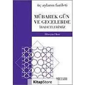 MÜBAREK GÜN VE GECELERDE İBADETLERİMİZ (CEP BOY) - HÜSEYİN OKUR