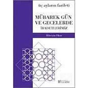 MÜBAREK GÜN VE GECELERDE İBADETLERİMİZ (CEP BOY) - HÜSEYİN OKUR