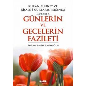 MÜBAREK GÜNLERİN VE GECELERIN FAZILETI - İ. SALIH SALIHOĞLU