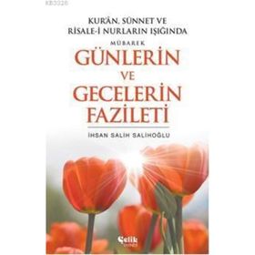 MÜBAREK GÜNLERİN VE GECELERIN FAZILETI - İ. SALIH SALIHOĞLU