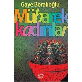 Mübarek Kadınlar - Gaye Boralıoğlu