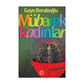 Mübarek Kadınlar - Gaye Boralıoğlu