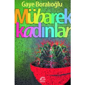 Mübarek Kadınlar - Gaye Boralıoğlu