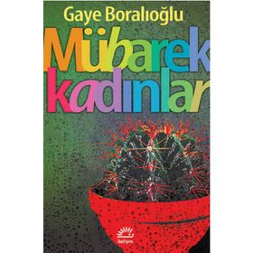 Mübarek Kadınlar - Gaye Boralıoğlu