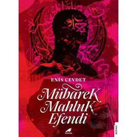 Mübarek Mahluk Efendi - Enis Cevdet