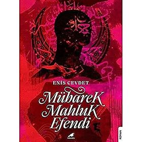 Mübarek Mahluk Efendi - Enis Cevdet
