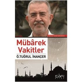 Mübarek Vakitler - Ö. Tuğrul İnançer