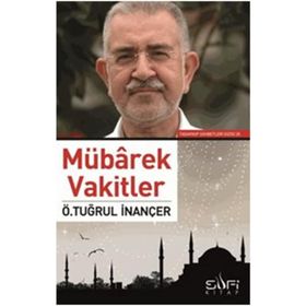 Mübarek Vakitler - Ö. Tuğrul İnançer