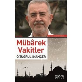 Mübarek Vakitler - Ö. Tuğrul İnançer