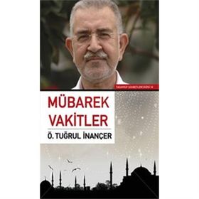 Mübarek Vakitler - Ömer Tuğrul İnançer