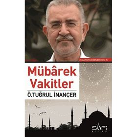 Mübarek Vakitler - Ömer Tuğrul İnançer