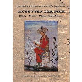 MÜBEYYEN DER FIKH GİRİŞ - METIN - DIZIN - TIPKIBASIM - ZAHİRÜD-DIN MUHAMMED BABÜR
