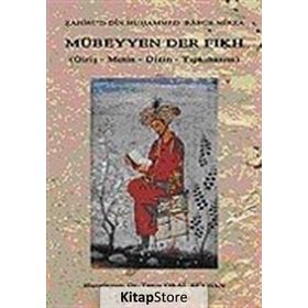 MÜBEYYEN DER FIKH GİRİŞ - METIN - DIZIN - TIPKIBASIM - ZAHİRÜD-DIN MUHAMMED BABÜR