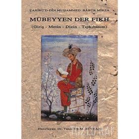 MÜBEYYEN DER FIKH GİRİŞ - METIN - DIZIN - TIPKIBASIM - ZAHİRÜD-DIN MUHAMMED BABÜR