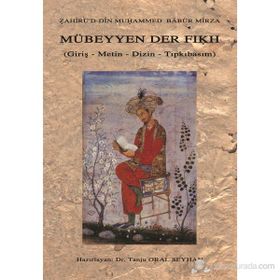 MÜBEYYEN DER FIKH GİRİŞ - METIN - DIZIN - TIPKIBASIM - ZAHİRÜD-DIN MUHAMMED BABÜR