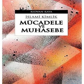 Mücadele ve Muhasebe - İslami Kimlik, Rıdvan Kaya