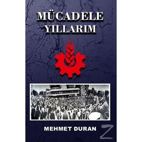 Mücadele Yıllarım - Mehmet Duran