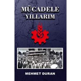 Mücadele Yıllarım - Mehmet Duran