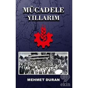 Mücadele Yıllarım - Mehmet Duran