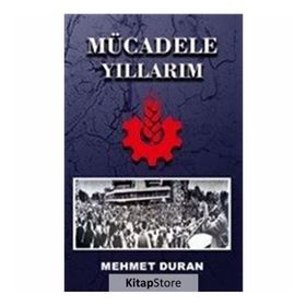 Mücadele Yıllarım - Mehmet Duran