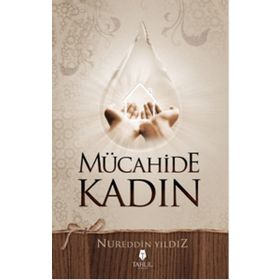Mücahide Kadın - Nureddin Yıldız