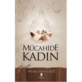 Mücahide Kadın - Nureddin Yıldız