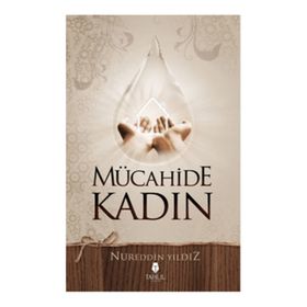 Mücahide Kadın - Nureddin Yıldız