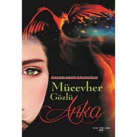 Mücevher Gözlü Anka / Özlem Abut Otluoğlu / Sokak Kitapları