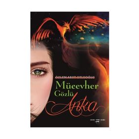 Mücevher Gözlü Anka / Özlem Abut Otluoğlu / Sokak Kitapları