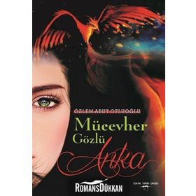 Mücevher Gözlü Anka / Özlem Abut Otluoğlu / Sokak Kitapları