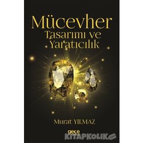 Mücevher Tasarımı ve Yaratıcılık - Murat Yılmaz