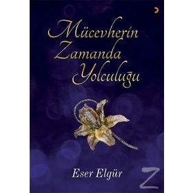 Mücevherin Zamanda Yolculuğu - Eser Elgür