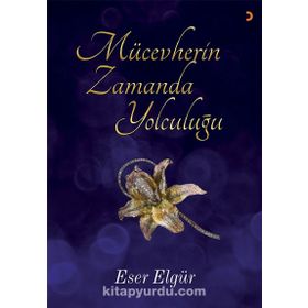 Mücevherin Zamanda Yolculuğu - Eser Elgür