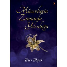 Mücevherin Zamanda Yolculuğu - Eser Elgür