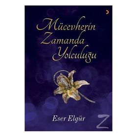 Mücevherin Zamanda Yolculuğu - Eser Elgür