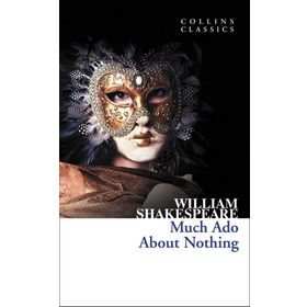MUCH ADO ABOUT NOTHING (COLLINS CLASSICS) - WILLIAM SHAKESPEARE