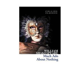 MUCH ADO ABOUT NOTHING (COLLINS CLASSICS) - WILLIAM SHAKESPEARE