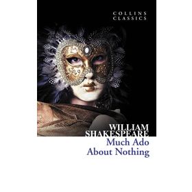 MUCH ADO ABOUT NOTHING (COLLINS CLASSICS) - WILLIAM SHAKESPEARE