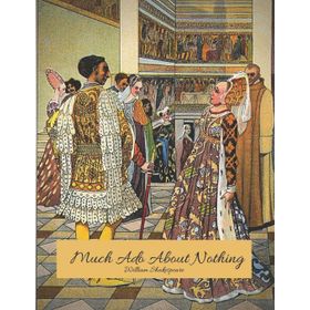 MUCH ADO ABOUT NOTHING - WILLIAM SHAKESPEARE