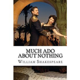 MUCH ADO ABOUT NOTHING - WILLIAM SHAKESPEARE